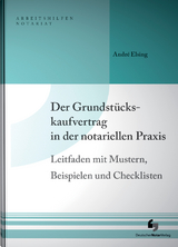 Der Grundst&uuml;ckskaufvertrag in der notariellen Praxis - Andr&eacute; Elsing