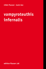 Vampyroteuthis infernalis - Flusser, Vilém; Müller-Pohle, Andreas