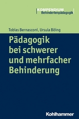 P&auml;dagogik bei schwerer und mehrfacher Behinderung - Tobias Bernasconi, Ursula B&ouml;ing