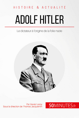 Adolf Hitler -  50Minutes,  Xavier Leroy