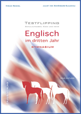Testflipping. 3. Jahr Englisch. Das Schulaufgabenbuch.LehrplanPlus.Schulaufgaben, Exen und mehr - Miriam Reichel, Juliet von Sch&ouml;nburg-Glauchau