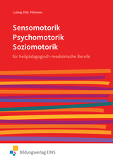 Sensomotorik - Psychomotorik - Soziomotorik - Rilo P&ouml;hlmann, Gudrun Ludwig, Ann-Katrin Pahl