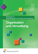 Methoden in Heilp&auml;dagogik und Heilerziehungspflege / Organisation und Verwaltung - Heinrich Greving, Christoph L&uuml;cker, Dieter Niehoff, Sabine Sch&auml;per, Ludger Sch&ouml;ttler, Martin Woltering