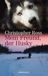 Mein Freund, der Husky - Christopher Ross