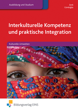 Interkulturelle Kompetenz und praktische Integration - Ulrike Zenk, Hatice G&uuml;ndogdu