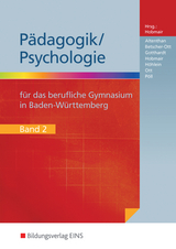 P&auml;dagogik/Psychologie f&uuml;r das Berufliche Gymnasium in Baden-W&uuml;rttemberg - Sophia Altenthan, Sylvia Betscher-Ott, Wilfried Gotthardt, Hermann Hobmair, Reiner H&ouml;hlein, Wilhelm Ott, Rosmaria P&ouml;ll