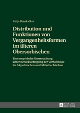 Distribution und Funktionen von Vergangenheitsformen im &auml;lteren Obersorbischen - Katja Brankackec