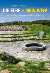 Die Elbe - Mein Weg! - J&uuml;rgen Lehmann