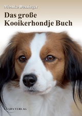 Das gro&szlig;e Kooikerhondje Buch - Monika Dassinger