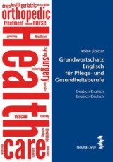 Grundwortschatz Englisch f&uuml;r Pflegeberufe - Adele Jibidar