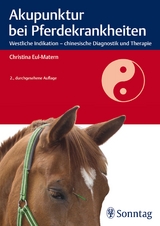 Akupunktur bei Pferdekrankheiten - Eul-Matern, Christina
