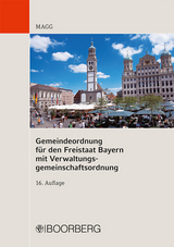 Gemeindeordnung für den Freistaat Bayern mit Verwaltungsgemeinschaftsordnung - Wolfgang Magg