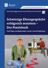 Schwierige Elterngespräche erfolgreich meistern - A. Roggenkamp, T. Rother, J. Schneider