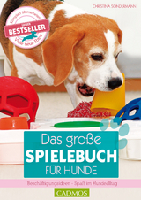 Das gro&szlig;e Spielebuch f&uuml;r Hunde - Christina Sondermann