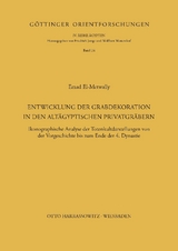Entwicklung der Grabdekoration in den alt&auml;gyptischen Privatgr&auml;bern - Emad El-Metwally