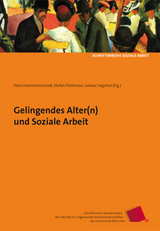 Gelingendes Alter(n) und Soziale Arbeit - Peter Hammerschmidt, Juliane Sagebiel, Kirsten Aner, Gerhard B&auml;cker, Carmen Legni, Christoph Rott, Rudolf Tippelt, Stefan Pohlmann, Martina Wegner, Gisela Zenz