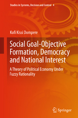 Social Goal-Objective Formation, Democracy and National Interest - Kofi Kissi Dompere