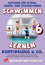 Schwimmen lernen 6: Kopfsprung, unlaminiert - Veronika Aretz