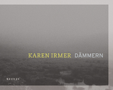 Karen Irmer &ndash; D&auml;mmern - Thomas Elsen, Birgit Sonna, Thomas Wulffen