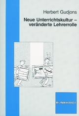 Neue Unterrichtskultur - ver&auml;nderte Lehrerrolle - Herbert Gudjons