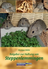 Ratgeber zur Haltung von Steppenlemmingen - Monique M&uuml;ller
