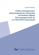 Einfluss leistungsstarker elektromagnetischer St&ouml;rquellen auf drahtlose digitale &Uuml;bertragungssysteme im 2,4-GHz-ISM-Frequenzband - Christian Kl&uuml;nder