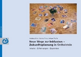 Neue Wege zur Inklusion - Zukunftsplanung in Ostholstein - Andreas Hinz, Sabrina Friess, Juliane T&ouml;pfer
