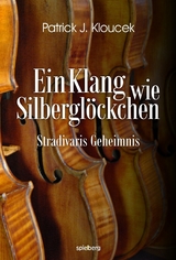 Ein Klang wie Silbergl&ouml;ckchen - Patrick J. Kloucek