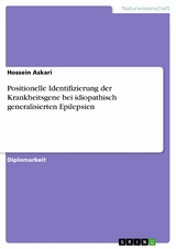Positionelle Identifizierung der Krankheitsgene bei idiopathisch generalisierten Epilepsien -  Hossein Askari