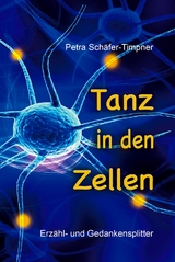 Tanz in den Zellen - Petra Sch&auml;fer-Timpner