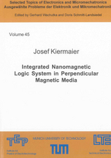 Integrated Nanomagnetic Logic System in Perpendicular Magnetic Media - Josef Kiermaier