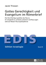 Gottes Gerechtigkeit und Evangelium im R&ouml;merbrief - Jacob Thiessen