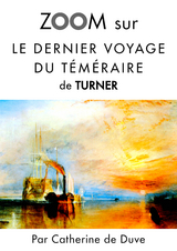 Zoom sur Le dernier voyage du t&eacute;m&eacute;raire de Turner - Catherine De Duve
