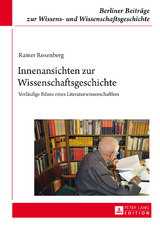 Innenansichten zur Wissenschaftsgeschichte - Rainer Rosenberg