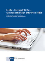 E-Mail, Facebook & Co. - wie man schriftlich antworten sollte - Gerald Fr&uuml;ndt-Geers, Katrin Sobania