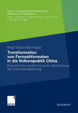 Transformation von Fernsehformaten in die Volksrepublik China - Birgit Bodenstein-Koeppl
