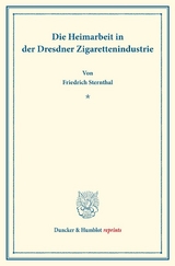 Die Heimarbeit in der Dresdner Zigarettenindustrie. - Friedrich Sternthal