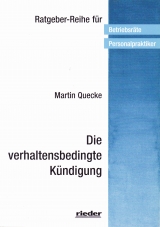Die verhaltensbedingte K&uuml;ndigung - Martin Quecke