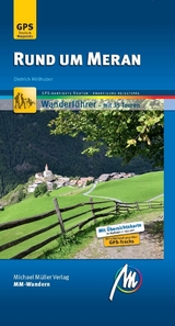 Rund um Meran MM-Wandern Wanderf&uuml;hrer Michael M&uuml;ller Verlag - Dietrich H&ouml;llhuber