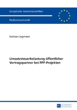Umsatzsteuerbelastung &ouml;ffentlicher Vertragspartner bei PPP-Projekten - Bastian Liegmann
