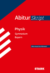STARK Physik - AbiturSkript Bayern - Ferdinand Hermann-Rottmair, Florian Borges