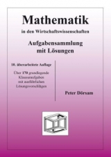 Mathematik in den Wirtschaftswissenschaften - Aufgabensammlung mit Lösungen - Peter Dörsam