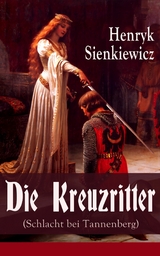 Die Kreuzritter (Schlacht bei Tannenberg) - Henryk Sienkiewicz