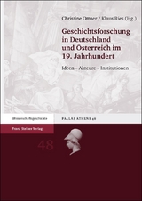 Geschichtsforschung in Deutschland und &Ouml;sterreich im 19. Jahrhundert - 