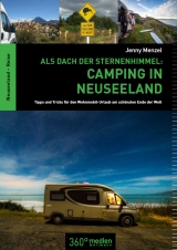 Als Dach der Sternenhimmel &ndash; Camping in Neuseeland - Jenny Menzel