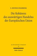 Die Koh&auml;renz des ausw&auml;rtigen Handelns der Europ&auml;ischen Union - S. Dennis Engbrink
