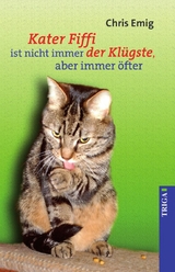 Kater Fiffi ist nicht immer der Kl&uuml;gste, aber immer &ouml;fter - Chris Emig