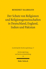 Der Schutz von Religionen und Religionsgemeinschaften in Deutschland, England, Indien und Pakistan - Benedikt Naarmann