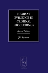 Hearsay Evidence in Criminal Proceedings - Spencer, J R