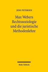 Max Webers Rechtssoziologie und die juristische Methodenlehre - Jens Petersen
